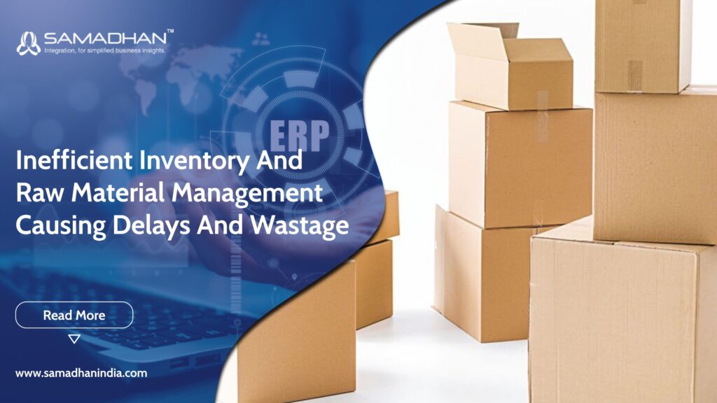 Dashboard view of Samadhan ERP software showing Inefficient Inventory Solution