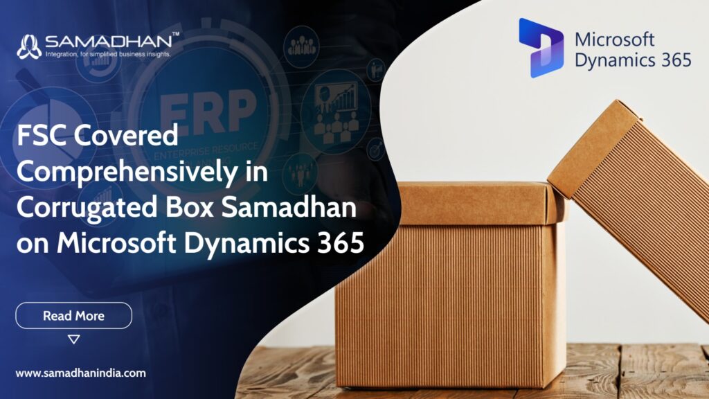 FSC Covered comprehensively in Corrugated Box Samadhan on Microsoft Dynamics 365